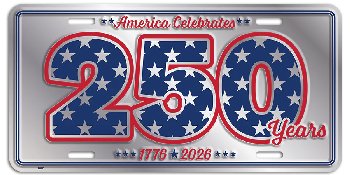 Metal License Plate AMERICA CELEBRATES 250 YEARS