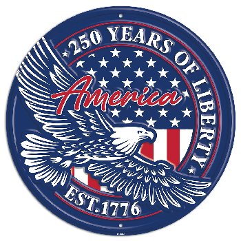 Metal Circle Sign 12"  250 YEARS OF LIBERTY