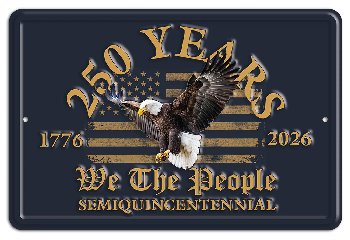 Metal Parking Sign 8"x12" WE THE PEOPLE 250 YEARS
