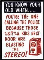 Plastic Parking Sign you know your OLD?you're the one calling the police ..kids next door
